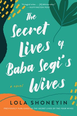 Reading “The Secret Lives of Baba Segi's Wives" by Lola Shoneyin, made