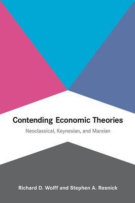 PDF © FULL BOOK © ‘’Contending Economic Theories: Neoclassical ...