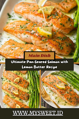 Ultimate Pan-Seared Salmon with Lemon Butter Recipe