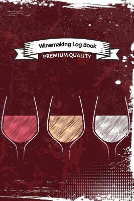 [PDF] Download Winemaking Log Book News_Release by :Nava Organizer | by Cadsokikierre33 | Medium