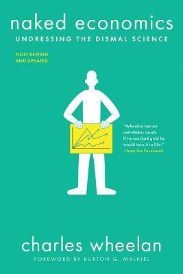 Kindle Naked Economics: Undressing the Dismal Science