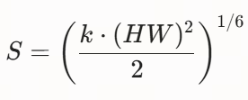 $$S = \left(\frac{k \cdot (HW)²}{2}\right)^{1/6}$$