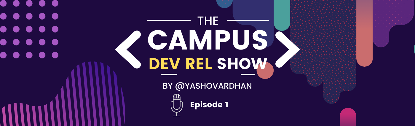 The Campus DevRel Show 🔥 — Episode 1 | by DeUth | Mantle ✺ | DevRel Page |  Medium