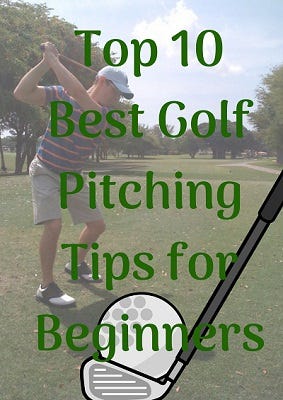 Top 10 Best Golf Pitching Tips for Beginners | by R. Ali | Golfs Hub |  Medium