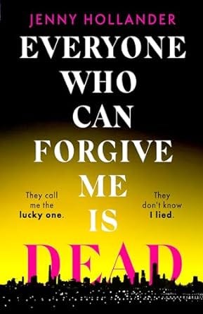 [Download] Everyone Who Can Forgive Me Is Dead — Jenny Hollander | by ...