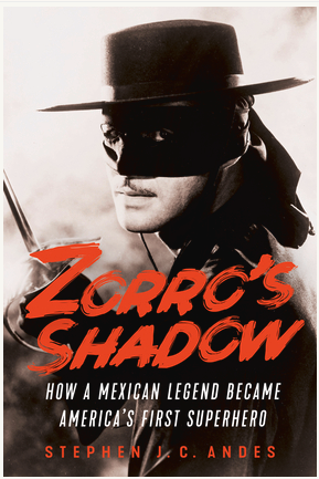 Zorro was Real.. Revealing the Latinx Origins to…, by Stephen Andes, The  Pop Culturist