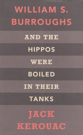 Book review: And the Hippos Were Boiled in their Tanks, by Jack Kerouac and  William S. Burroughs | by Faith Jones | Medium