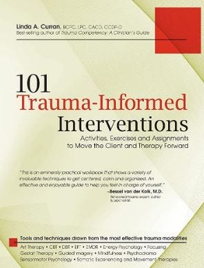 101 Trauma-Informed Interventions Linda Curran, ISBN-13: 978–1936128426 ...