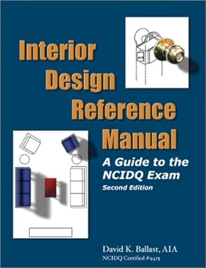 Interior Design Reference Manual: A Guide to the Ncidq Exam Written by ...