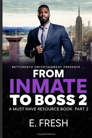 From Inmate To Boss by E. Fresh. We all know & love someone who is ...