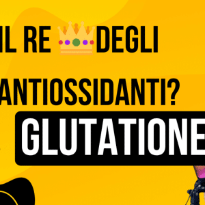 Cos’è il Glutatione