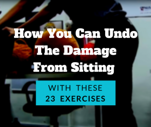 How You Can Undo The Damage From Sitting With These 23 Exercises
