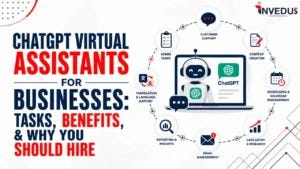 ChatGPT Virtual Assistants for Businesses: Tasks, Benefits, & Why You Should Hire