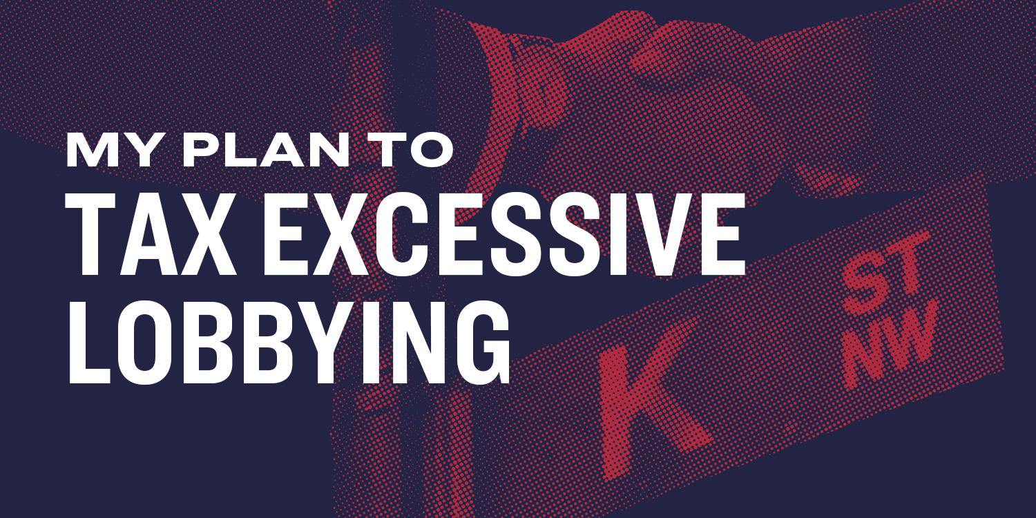 Excessive Lobbying Tax. By Elizabeth Warren | by Team Warren | Medium
