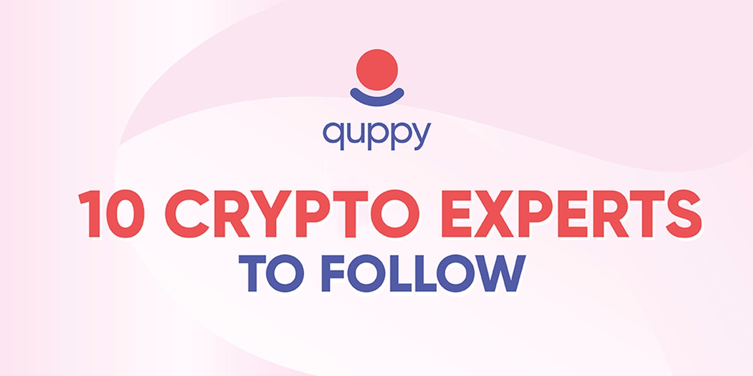 10 Crypto Experts to Follow. 10 Crypto Experts to Follow | by Quppy | Quppy  | Medium