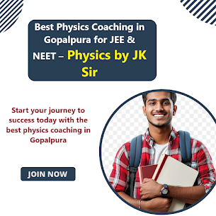 Best NEET & JEE Physics Coaching in Jaipur | Physics by JK Sir