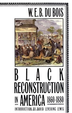 Review: Black Reconstruction in America by W. E. B. Du Bois