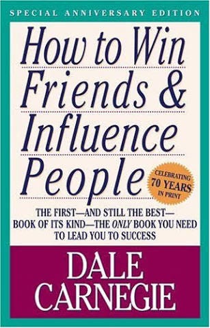 How to Win Friends and Influence People by Dale Carnegie (1990