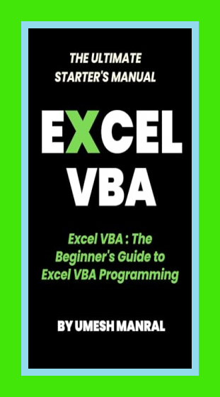 Umesh Manral | Excel VBA: The Beginner’s Guide to Excel VBA Programming ...