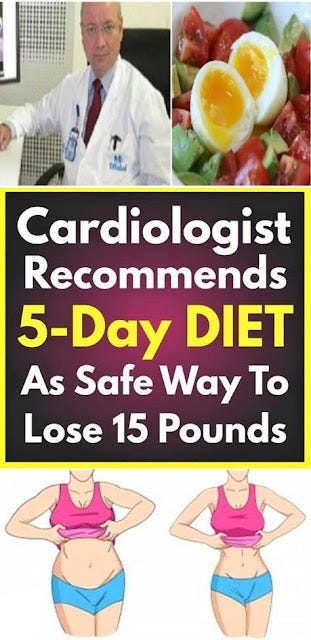 Cardiologist 5 Day Diet To Lose 15 Lbs Cardiologist Recommends 5-Day Diet To Lose 15 Pounds - wellnessmgz4