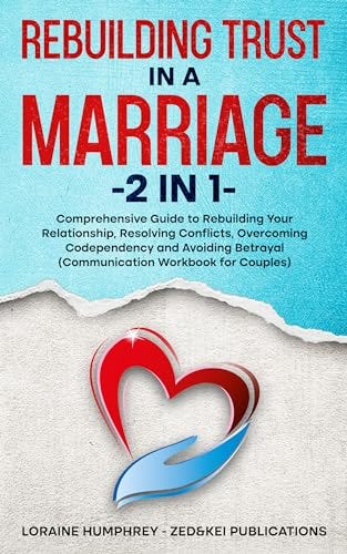 Read Rebuilding Trust In A Marriage 2 In 1 Comprehensive Guide To Rebuilding Your 5013