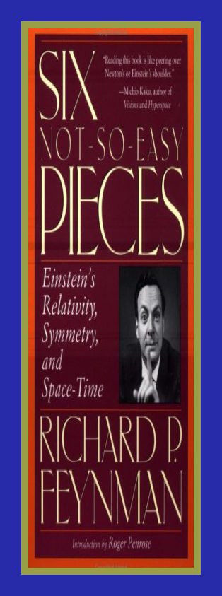 Richard P. Feynman | Six Not-So-Easy Pieces: Einstein’s Relativity