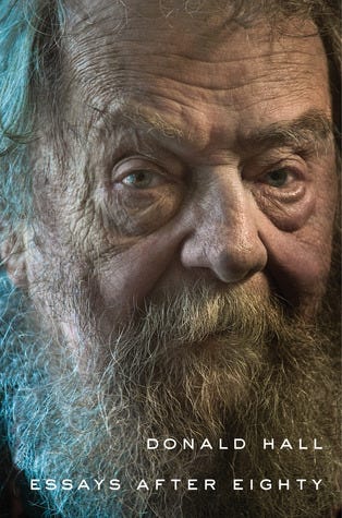 Eight Donald Hall Quotes On Old Age By Ellice Engdahl Medium 