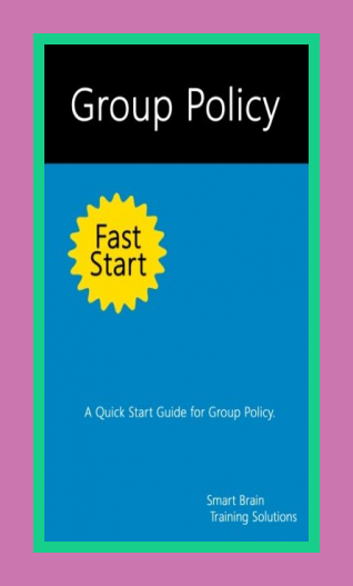 Smart Brain Training Solutions | Group Policy Fast Start: A Quick Start ...