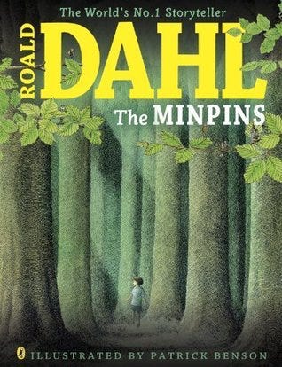 The Minpins authored by Roald Dahl and illustrated by Patrick Benson. First published in 1991, United Kingdom.