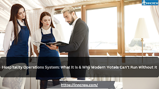 Hospitality Operations System: What It Is & Why Modern Hotels Can’t Run Without It