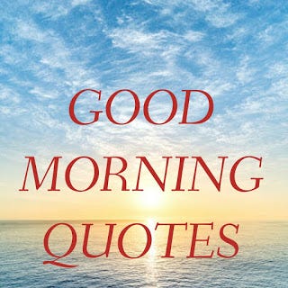 To Enlighten Your Day Check This Beautiful Good Morning Quotes | by ...