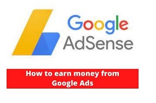 How to earn money from Google Ads | by Bloggerforsale | Medium
