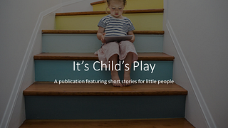 It’s Child’s Play