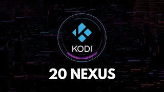 Kodi 20 Nexus Stable Release — Download Links and more