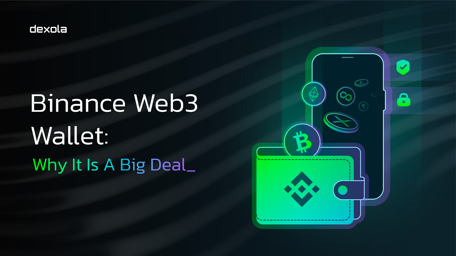 Binance Web3 Wallet: Why It Is A Big Deal | by Dexola | Blockchain & AI  Solutions | Coinmonks | Medium