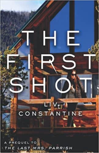 Download The First Shot (The Last Mrs. Parrish, #0.5) — Liv Constantine ...