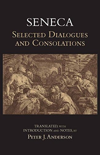 Seneca: Selected Dialogues and Consolations (Hackett Classics ...