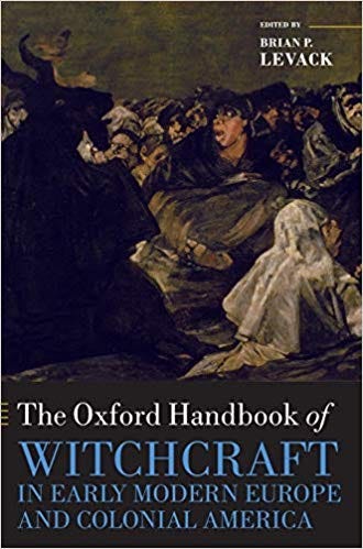 The Oxford Handbook of Witchcraft in Early Modern Europe and Colonial ...