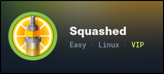HTB Squashed — Walkthrough