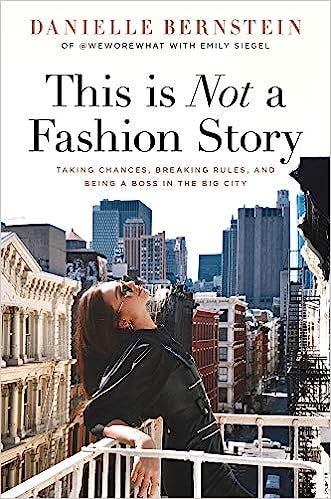 READ/DOWNLOAD#) This is Not a Fashion Story: Taking Chances, Breaking