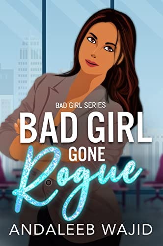 Book Review — Bad Girl Gone Rogue by Andaleeb Wajid | by Kiranmayi G ...