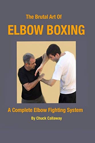 Mobi Free The Brutal Art of Elbow Boxing: A Complete Elbow Fighting ...