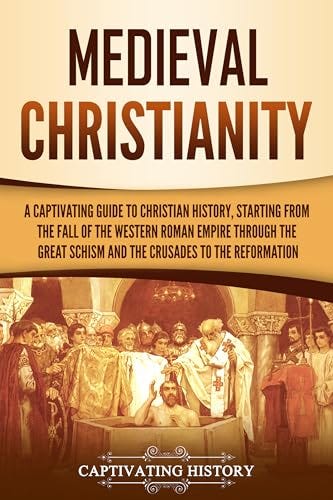 READ/DOWNLOAD Medieval Christianity: A Captivating Guide to Christian ...