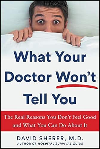 [BOOK]-What Your Doctor Won’t Tell You: The Real Reasons You Don’t Feel