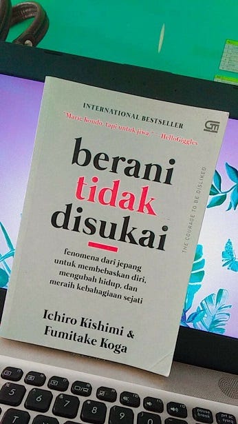 Review buku : Berani tidak disukai by Ichiro Kishimi & Fumitake Koba - Konsep Berani Tidak Disukai