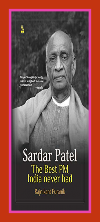 SARDAR PATEL : The Best PM India Never Had