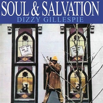 Review of “Soul & Salvation” by Dizzy Gillespie