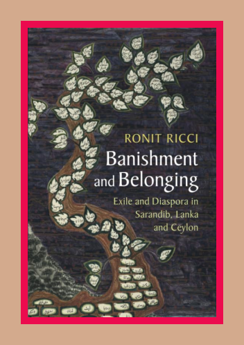 Banishment and Belonging: Exile and Diaspora in Sarandib, Lanka and Ceylon (Asian Connections)