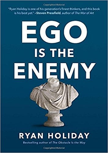Why “Ego is the Enemy,” and what we can do about it