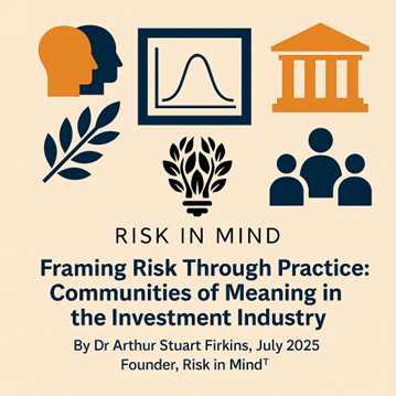 Framing Risk Through Practice: Communities of Meaning in the Investment ...